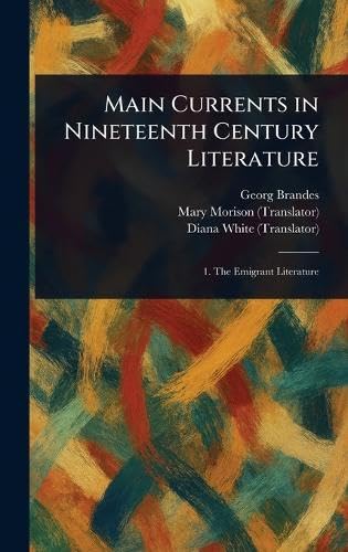 Main Currents in Nineteenth Century Literature Main Currents in Nineteenth Century Literature von Anson Street Press