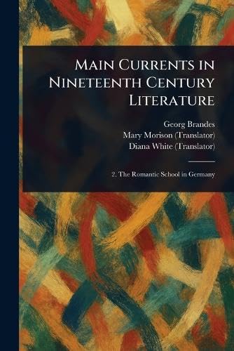 Main Currents in Nineteenth Century Literature Main Currents in Nineteenth Century Literature von Anson Street Press