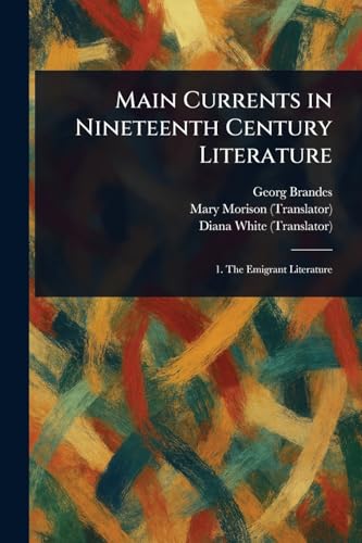 Main Currents in Nineteenth Century Literature Main Currents in Nineteenth Century Literature von Anson Street Press