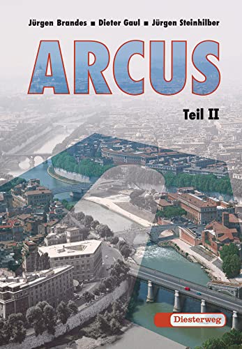 ARCUS. Eine Einführung in Latein als 2. Fremdsprache: Arcus: Teil II: Übersetzungshilfen, Begleitgrammatik und Lernvokabular ARCUS. Eine Einführung in Latein als 2. Fremdsprache: Arcus: Teil II: Übersetzungshilfen, Begleitgrammatik und Lernvokabular