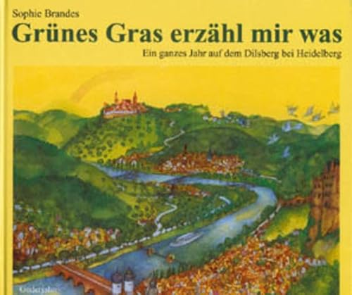Grünes Gras erzähl mir was: Ein ganzes Jahr auf den Dilsberg bei Heidelberg von Guderjahn, B