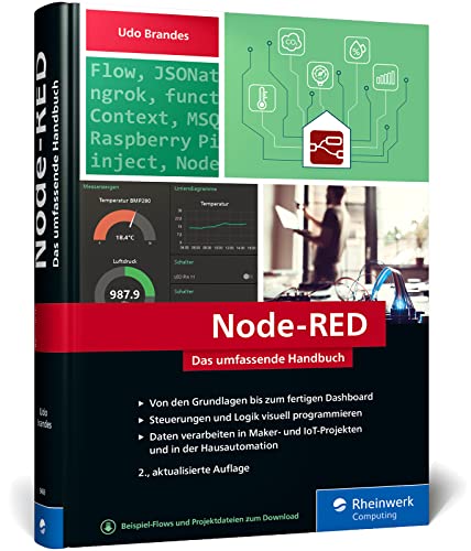 Node-RED: Das umfassende Handbuch. Visuelles Programmieren leicht gemacht von Rheinwerk Computing