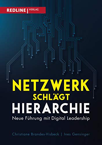 Netzwerk schlägt Hierarchie: Neue Führung mit Digital Leadership