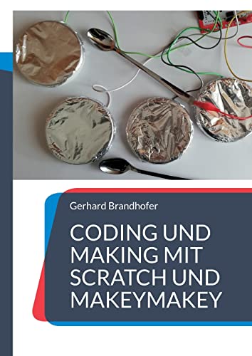 Coding und Making mit Scratch und MakeyMakey von BoD – Books on Demand