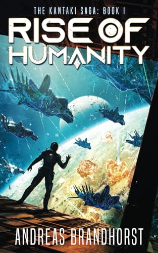 Rise of Humanity (The Kantaki Saga, Band 1)