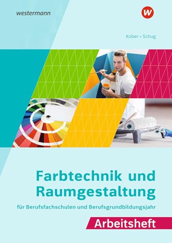 Farbtechnik und Raumgestaltung für Berufsfachschulen und das Berufsgrundbildungsjahr: Arbeitsheft (Farbtechnik und Raumgestaltung: Ausgabe für Berufsfachschulen und das Berufsgrundbildungsjahr) von Bildungsverlag Eins