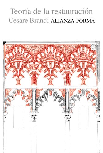 Teoría de la restauración (Alianza forma (AF), Band 72) von Alianza