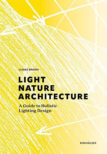 Light, Nature, Architecture: A Guide to Holistic Lighting Design