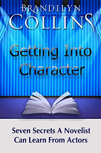 Getting Into Character: Seven Secrets A Novelist Can Learn From Actors von Ingramcontent