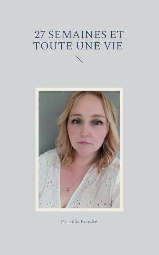 27 semaines et toute une vie von BoD – Books on Demand – Frankreich