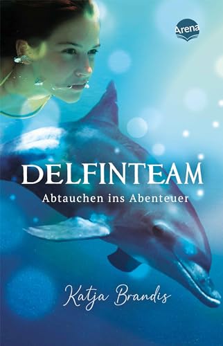 DelfinTeam (1). Abtauchen ins Abenteuer: Realistischer Roman über die Freundschaft zwischen Mädchen und Delfin
