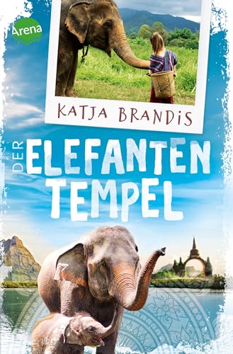 Der Elefantentempel: Berührender Reiseroman nach Thailand zu einem Elefantencamp für alle Reiselustigen ab 12 Jahren Der Elefantentempel: Berührender Reiseroman nach Thailand zu einem Elefantencamp für alle Reiselustigen ab 12 Jahren