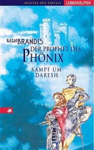 Der Prophet des Phönix. Kampf um Daresh 02 Der Prophet des Phönix. Kampf um Daresh 02