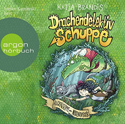 Drachendetektiv Schuppe – Algensuppe und Nixenspucke: Spannende Detektivgeschichte und lustiges Kinderhörbuch von Argon Sauerländer Audio