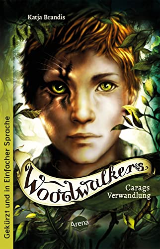 Woodwalkers (1). Carags Verwandlung: Ausgabe in Einfacher Sprache: Band 1 der Gestaltwandler-Abenteuer ab 10 (Schullektüren in Einfacher Sprache) von Arena