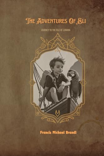 The Advenures Of Eli: Journey to the Isle of Lumara