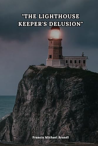 The Light House Keeper's Delusion