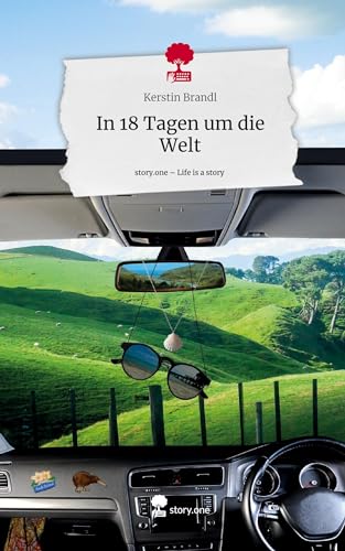 In 18 Tagen um die Welt. Life is a Story - story.one