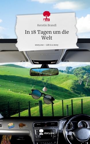 In 18 Tagen um die Welt. Life is a Story - story.one