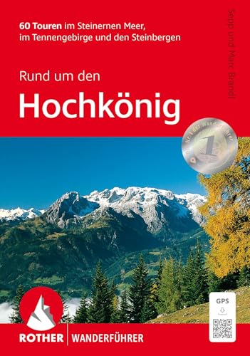 Rund um den Hochkönig: 60 Touren im Steinernen Meer, im Tennengebirge und den Steinberge. Mit GPS-Tracks (Rother Wanderführer) von Rother Bergverlag