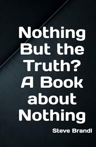 Nothing But the Truth? A Book about Nothing von Independently published