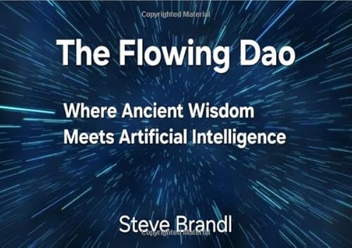 The Flowing Dao: Where Ancient Wisdom Meets Artificial Intelligence von epubli