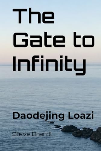 The Gate to Infinity: Daodejing Loazi von Independently published