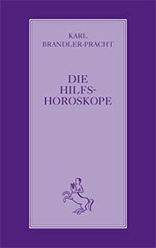 Die Hilfshoroskope: Astrologische Kollektion zum Selbststudium Bd. 3