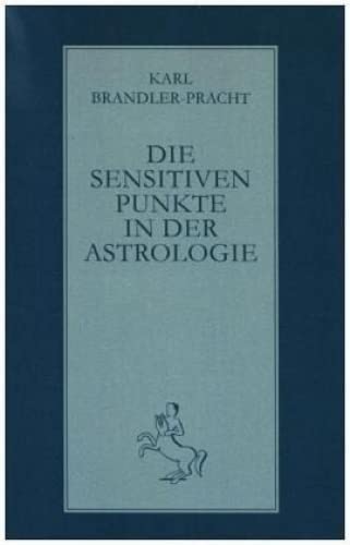 Die sensitiven Punkte in der Astrologie (Klassiker der Astrologie)