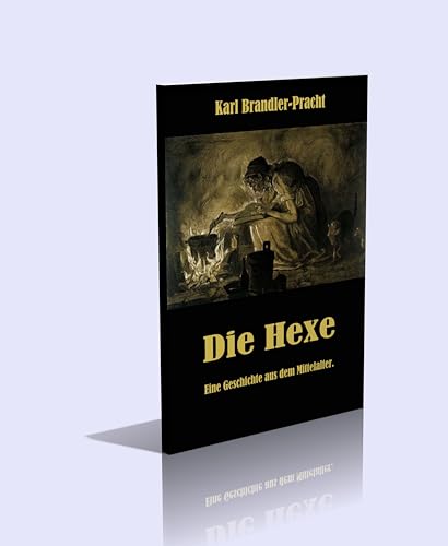 Die Hexe. Eine Geschichte aus dem Mittelalter - Großdruck
