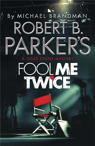 Robert B. Parker's Fool Me Twice: A Jesse Stone Novel: A Jesse Stone Mystery