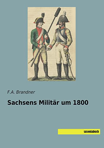 Sachsens Militaer um 1800