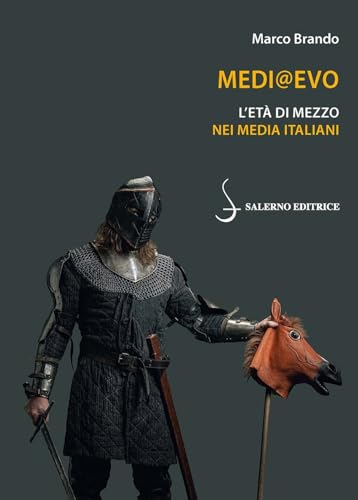 Medi@Evo. L'Età di mezzo nei media italiani (Piccoli saggi) von Salerno Editrice