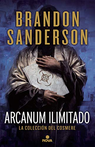 Arcanun Ilimitado/ Arcanum Unbounded: La colección del Cosmere (La colección del Cosmere / The Cosmere Collection)