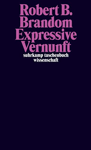 Expressive Vernunft: Begründung, Repräsentation und diskursive Festlegung (suhrkamp taschenbuch wissenschaft) von Suhrkamp Verlag AG