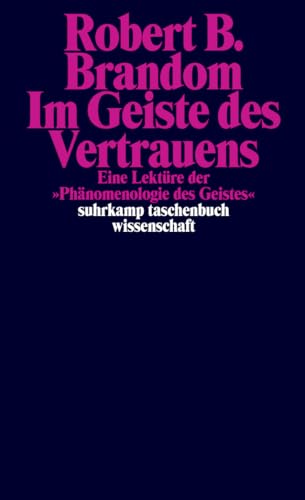 Im Geiste des Vertrauens: Eine Lektüre der »Phänomenologie des Geistes« (suhrkamp taschenbuch wissenschaft) von Suhrkamp Verlag