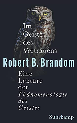 Im Geiste des Vertrauens: Eine Lektüre der »Phänomenologie des Geistes«