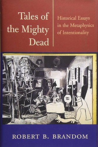 Tales of the Mighty Dead: Historical Essays in the Metaphysics of Intentionality von Harvard University Press
