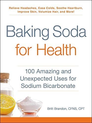 Baking Soda for Health: 100 Amazing and Unexpected Uses for Sodium Bicarbonate von Adams Media