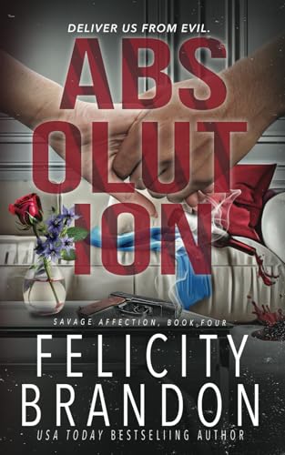 Absolution: A Dark Romance Kidnap Thriller (Savage Affection, Band 4) von Independently published