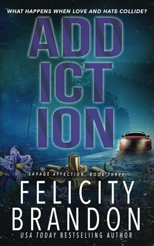 Addiction: A Dark Romance Kidnap Thriller (Savage Affection, Band 3) von Independently published