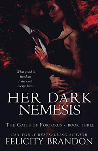 Her Dark Nemesis: A Dark, Dystopian Captive Romance. (The Gates of Fortorus, Band 3) von Independently published