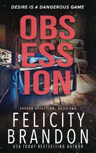 Obsession: A Dark Romance Kidnap Thriller (Savage Affection, Band 2) von Independently published