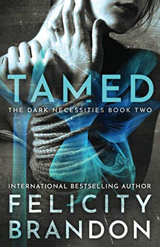 Tamed: (A Dark Romance Kidnap Thriller) (The Dark Necessities Trilogy, Band 2) von Independently published