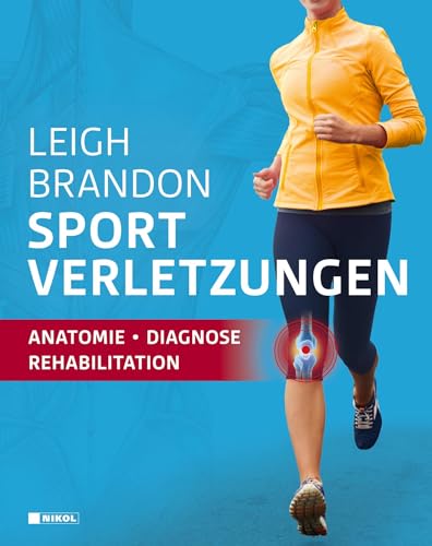 Sportverletzungen: Anatomie, Diagnose, Rehabilitation von Nikol