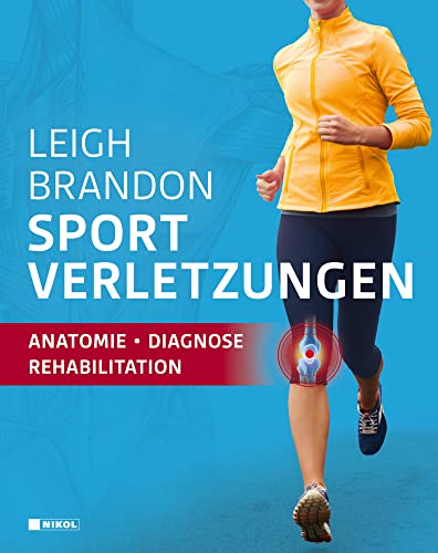 Sportverletzungen: Anatomie, Diagnose, Rehabilitation von NIKOL