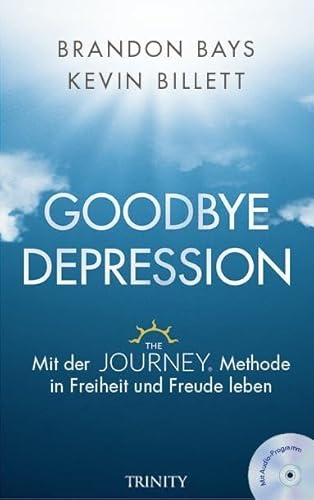 Goodbye Depression: Mit der JOURNEY-Methode in Freiheit und Freude leben von Scorpio Verlag