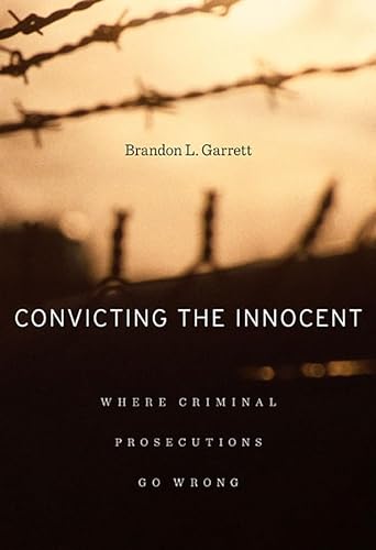 Convicting the Innocent: Where Criminal Prosecutions Go Wrong von Harvard University Press