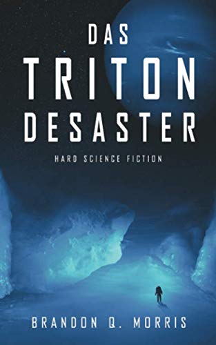Das Triton-Desaster: Hard Science Fiction (Sonnensystem, Band 5)