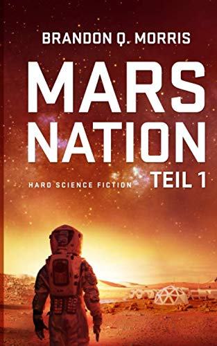 Mars Nation 1: Hard Science Fiction (Mars-Trilogie, Band 1) von HardSF.de